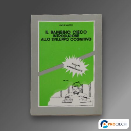 Il bambino cieco: introduzione allo sviluppo cognitivo (NO BONUS)